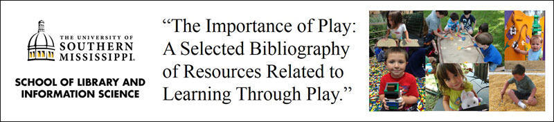The Importance of Play: A Selected Bibliography of Resources Related to Learning Through Play