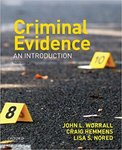 Criminal Evidence: An Introduction, 3rd Edition by John L. Worrall, Craig Hemmens, and Lisa S. Nored