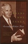 Roads Not Taken: Rereading Robert Frost