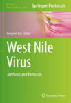 West Nile Virus: Methods and Protocols by Fengwei Bai