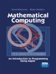 Mathematical Computing: An Introducution to Programming Using Maple®