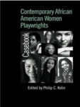 Contemporary African American Women Playwrights: A Casebook