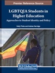 LGBTQIA Students In Higher Education: Approaches To Student Identity and Policy by Kaity Prieto and Andrew Herridge