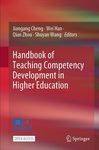 Handbook of Teaching Competency Development In Higher Education by Jiangang Cheng, Wei Han, Qian Zhou, and Shuyan Wang