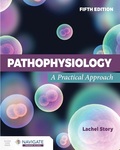 Pathophysiology: A Practical Approach by Lachel Story