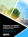 Research as Inquiry: A Discipline Specific Approach to Information Literacy by Vanessa Lane, Laura K. Clark Hunt, Janet L. Koposko, Kennon Deal, and Andrew McIntosh